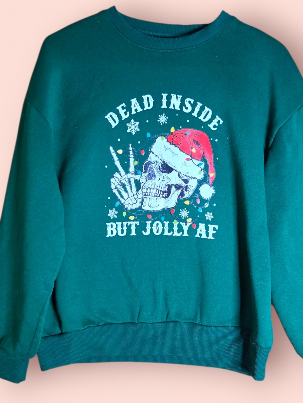 Green 'Dead Inside But Jolly AF' Holiday Sweatshirt
